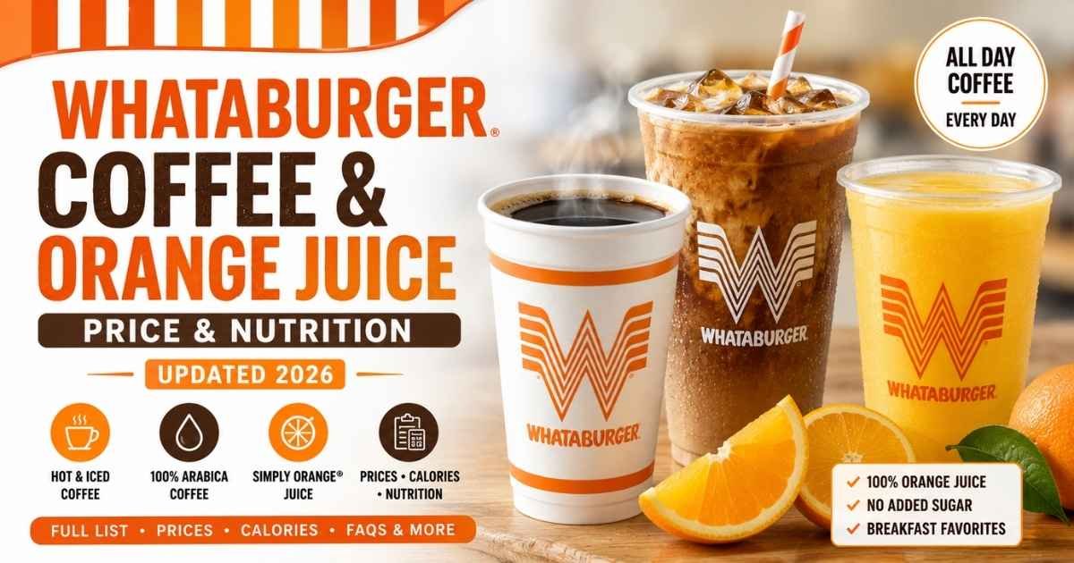 Whataburger hot coffee, iced coffee, and Simply Orange Juice with 2026 prices, calories, and nutrition guide.