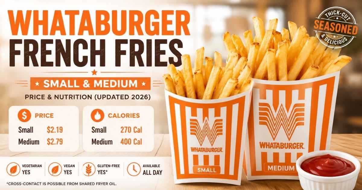 Whataburger Small and Medium French Fries with updated 2026 prices, calories, nutrition facts, and thick-cut seasoned fries.